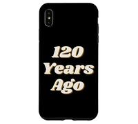 Carcasa para iPhone XS MAX 120 Years Ago Vintage Style Funny Historical Reference Text