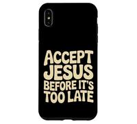 Carcasa para iPhone XS MAX Accept Jesus Before It's Too Late Fe Salvación |-