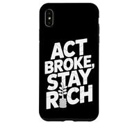 Carcasa para iPhone XS MAX Act Broke Stay Rich Minimalismo Decir Frugalismo Éxito