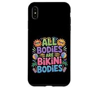 Carcasa para iPhone XS MAX All Bodies Are Bikini Bodies Self-Love Beach Mindset -