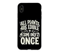 Carcasa para iPhone XS MAX All Plants Are Edible Some Only Once Funny Nature Humor