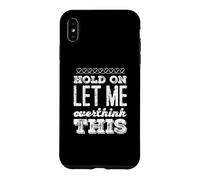 Carcasa para iPhone XS MAX Ansiedad Humor Texto Divertido Espera Déjame Pensar Demasiado Esto