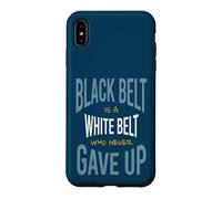 Carcasa para iPhone XS MAX Artes Marciales El cinturón Negro es un cinturón Blanco Que Nunca se rindió