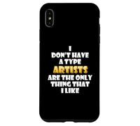 Carcasa para iPhone XS MAX Artists Are my Type artistan simp Art School Meme Artist