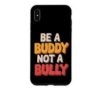 Carcasa para iPhone XS MAX Be Buddy Not Bully End Bullying Unity Day Anti Bullying