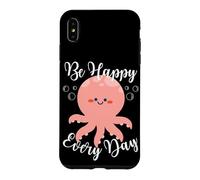 Carcasa para iPhone XS MAX Be Happy Every Day - Cita Motivacional con diseño de Pulpo