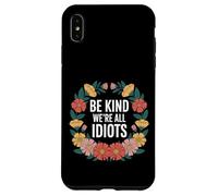 Carcasa para iPhone XS MAX Be Kind We're All Idiots Self-Awareness Reminder -