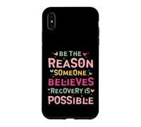 Carcasa para iPhone XS MAX Be The Reason Someone Believes Recovery Is Possible