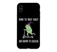 Carcasa para iPhone XS MAX Born To Dilly Dally and Known To Lollygag