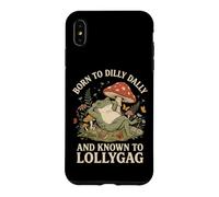 Carcasa para iPhone XS MAX Born To Dilly Dally and Known To Lollygag