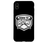 Carcasa para iPhone XS MAX Born To Row Rowing Crew Team Atleta Remero Cita Diciendo Broma