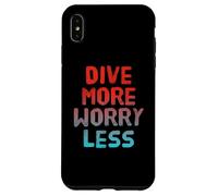 Carcasa para iPhone XS MAX Buceo Humor Texto Divertido para Personas Divertido Buceo Más Preocúpate Menos