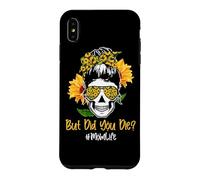 Carcasa para iPhone XS MAX But Did You Die Mom Life Skull Bandana Sunflower Lover