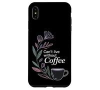 Carcasa para iPhone XS MAX Can't Live Without Coffee Caffeine Comfort Fix -