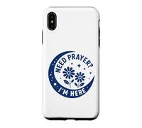 Carcasa para iPhone XS MAX Christian Faith Inspirational Religious Need Prayer I'm Here