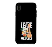 Carcasa para iPhone XS MAX Cita Divertida de músico I Just Want To Leave and Play Ukelele