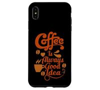 Carcasa para iPhone XS MAX Coffee Is Always Good Idea Baristas Cafeine Coffee Lover