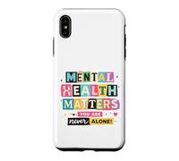Carcasa para iPhone XS MAX Conciencia sobre la Salud Mental Nunca estás Solo