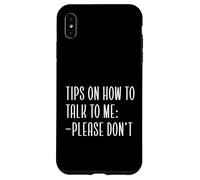 Carcasa para iPhone XS MAX Consejos Divertidos introvertidos sobre cómo Hablar Conmigo, por Favor, no