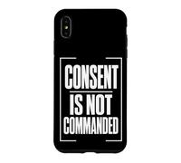 Carcasa para iPhone XS MAX Consent IS Not COMMANDED Consentimiento Autonomía