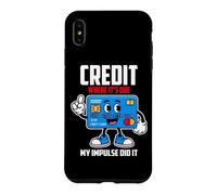 Carcasa para iPhone XS MAX Credit Where IT S Due MY Impulse Did IT