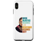 Carcasa para iPhone XS MAX Cuando la injusticia se Convierte en Ley, la Resistencia se Convierte en Deber RBG Quote