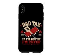 Carcasa para iPhone XS MAX Dad Tax If I'm Buyin I'm Tryin Funny Food Día del Padre