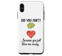 Carcasa para iPhone XS MAX Did You Fart Because You Just Blew Me Away Farting Valentine