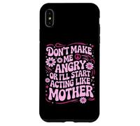 Carcasa para iPhone XS MAX Diseño Divertido con Texto en inglés Don't Make Me Angry Or I'Ll Act Like My Mother