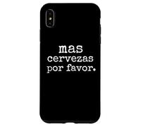 Carcasa para iPhone XS MAX Divertido Dicho español Mas Cervezas por Favor Party Hombres Mujeres