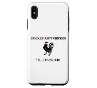 Carcasa para iPhone XS MAX Divertido Pollo Frito El Pollo no es Pollo hasta Que esté Frito