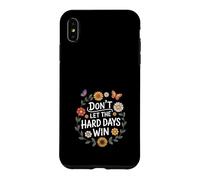 Carcasa para iPhone XS MAX Don't Let The Hard Days Win Inspirational Motivational Quote