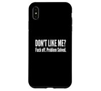 Carcasa para iPhone XS MAX Dont Like Me FCK Off Problema Resuelto Graciosa Cita Sarcástica