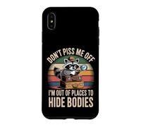 Carcasa para iPhone XS MAX Don't Piss Me Off I'm out of Places To Hide Bodies -