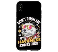Carcasa para iPhone XS MAX Don't Rush Me My Havanese Comes First Dog Lover