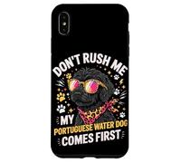 Carcasa para iPhone XS MAX Don't Rush Me My Portuguese Water Dog Comes First