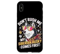 Carcasa para iPhone XS MAX Don't Rush Me My Siberian Husky Comes First