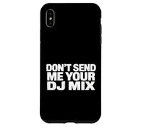 Carcasa para iPhone XS MAX Don't Send Me Your DJ Mix Techno House Raver Festival Berlin