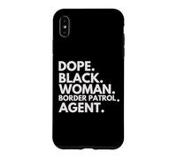 Carcasa para iPhone XS MAX Dope Black Woman Border Patrol Agente Orgullo afroamericano