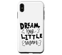 Carcasa para iPhone XS MAX Dream Big Little Man Father Cita para niños y niños