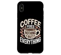 Carcasa para iPhone XS MAX El café no arregla Nada más Que Todo los Amantes de la cafeína Divertido