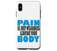 Carcasa para iPhone XS MAX El Dolor es Solo Debilidad dejando tu Cuerpo, Fitness y Entrenamiento
