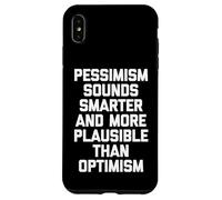 Carcasa para iPhone XS MAX El pesimismo Suena más Inteligente y más Plausible Que el optimismo-Fun