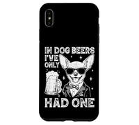 Carcasa para iPhone XS MAX En Cervezas de Perro Solo He Tenido Un Chihuahua Divertido Beber