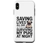 Carcasa para iPhone XS MAX Enfermera Divertida salvando Vidas Todo el día sobreviviendo a mi Pug por la Noche