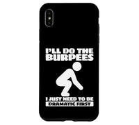 Carcasa para iPhone XS MAX Entrenamiento Haré los Burpees Solo Necesito ser dramático Primero