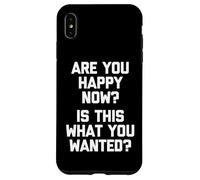 Carcasa para iPhone XS MAX ¿Eres Feliz Ahora? ¿Es Esto lo Que querías? - Dicho Divertido