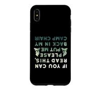 Carcasa para iPhone XS MAX Es Gracioso si Puedes Leer Esto Put Me Back In Camp Chair