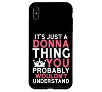 Carcasa para iPhone XS MAX Es Solo una Cosa Donna Que Probablemente no entenderías