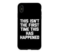 Carcasa para iPhone XS MAX Esta no es la Primera Vez Que Esto Sucede - Dicho Divertido